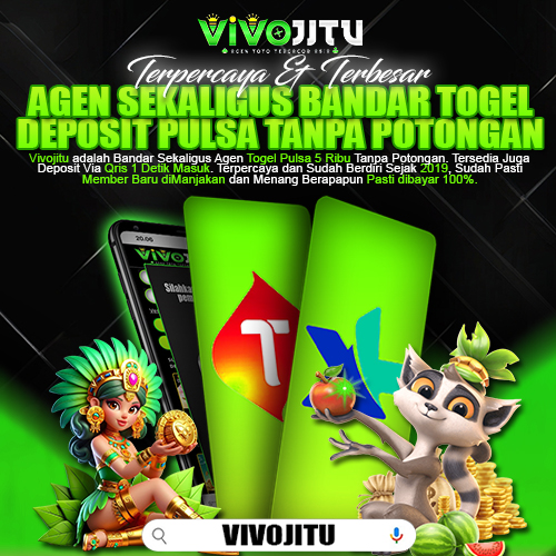 VIVOJITU #1 Bandar Togel Online Deposit Pulsa 10rb serta Agen Togel Pulsa Tanpa Ada Potongan